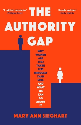 The Authority Gap: Why women are still taken less seriously than men, and what we can do about it book