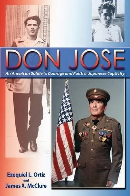 Don Jose: An American Soldier's Courage and Faith in Japanese Captivity book