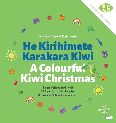 A Colourful Kiwi Christmas: He Kirihimete Karakara Kiwi book