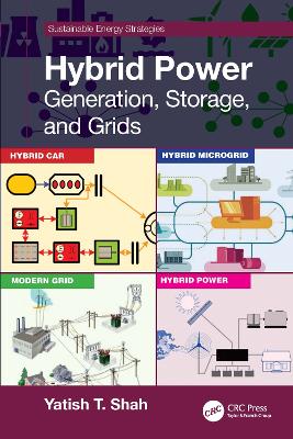 Hybrid Power: Generation, Storage, and Grids by Yatish T. Shah