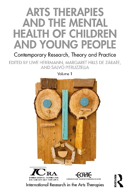 Arts Therapies and the Mental Health of Children and Young People: Contemporary Research, Theory and Practice, Volume 1 book