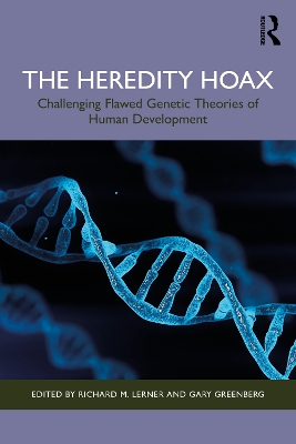 The Heredity Hoax: Challenging Flawed Genetic Theories of Human Development by Richard M. Lerner