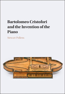 Bartolomeo Cristofori and the Invention of the Piano book