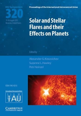 Solar and Stellar Flares and their Effects on Planets (IAU S320) book