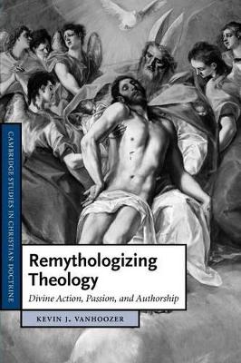 Remythologizing Theology by Kevin J. Vanhoozer