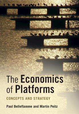 The Economics of Platforms: Concepts and Strategy book