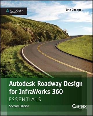 Autodesk Roadway Design for InfraWorks 360 Essentials by Eric Chappell