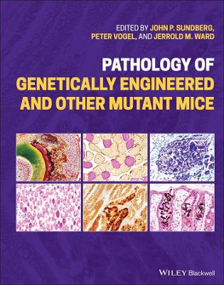 Pathology of Genetically Engineered and Other Mutant Mice book