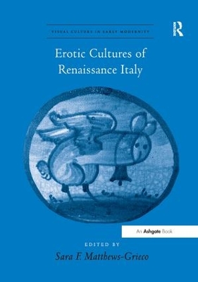 Erotic Cultures of Renaissance Italy by Sara F. Matthews-Grieco