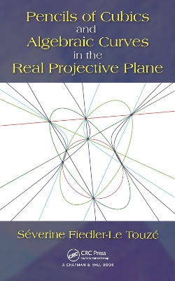 Pencils of Cubics and Algebraic Curves in the Real Projective Plane by Séverine Fiedler - Le Touzé