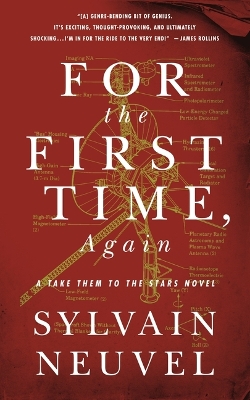 For the First Time, Again: A Take Them to the Stars Novel by Sylvain Neuvel