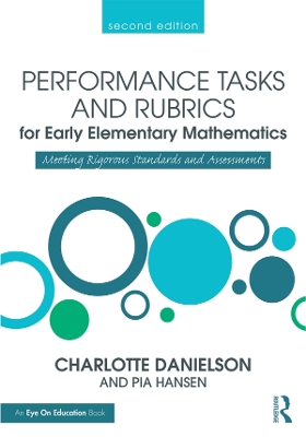 Performance Tasks and Rubrics for Early Elementary Mathematics: Meeting Rigorous Standards and Assessments book