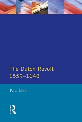 The The Dutch Revolt 1559 - 1648 by P. Limm