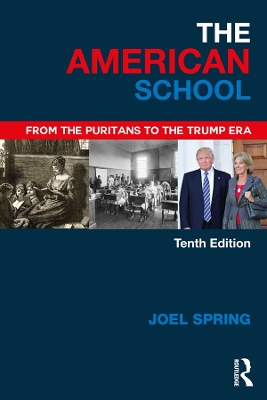 The The American School: From the Puritans to the Trump Era by Joel Spring