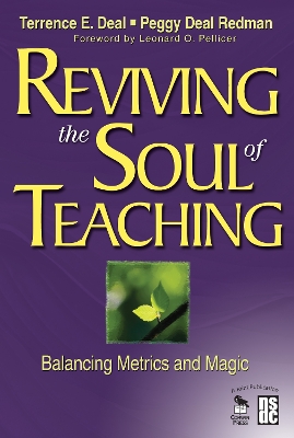 Reviving the Soul of Teaching: Balancing Metrics and Magic by Terrence E. Deal