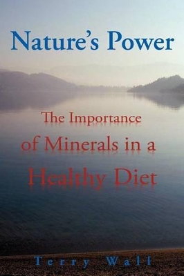Natures Power: The Importance of Minerals in a Healthy Diet book