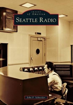 Seattle Radio by John F Schneider