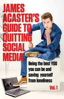 James Acaster's Guide to Quitting Social Media book