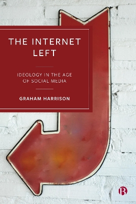 The Internet Left: Ideology in the Age of Social Media book
