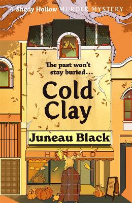 Cold Clay: Shady Hollow 2 - a cosy crime series of rare and sinister charm book