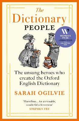 The Dictionary People: The unsung heroes who created the Oxford English Dictionary by Sarah Ogilvie