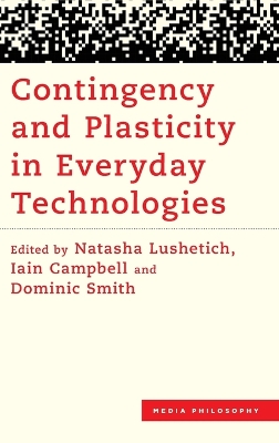 Contingency and Plasticity in Everyday Technologies book