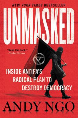 Unmasked: Inside Antifa's Radical Plan to Destroy Democracy book
