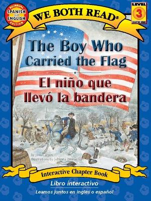The Boy Who Carried the Flag / El Niño Que Llevó La Bandera book