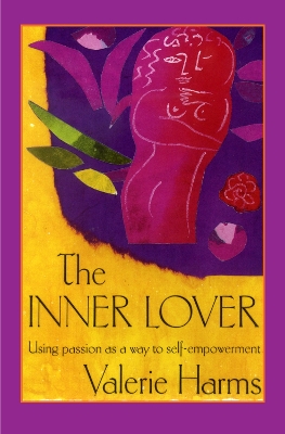 The Inner Lover: Passion as a way to self-empowerment book