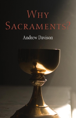 Why Sacraments? by Andrew Davison