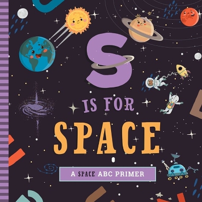 S Is for Space: A Space ABC Primer book