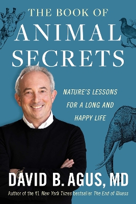 The Book of Animal Secrets: Nature's Lessons for a Long and Happy Life book