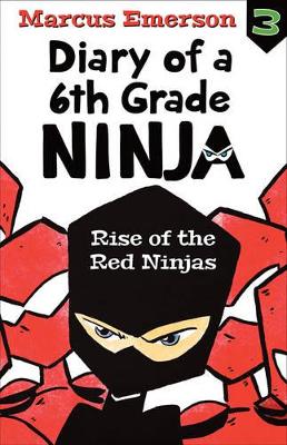 Rise of the Red Ninjas: Diary of a 6th Grade Ninja Book 3 book