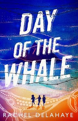 Day of the Whale by Rachel Delahaye