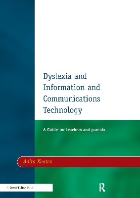 Dyslexia and Information and Communications Technology by Anita Keates