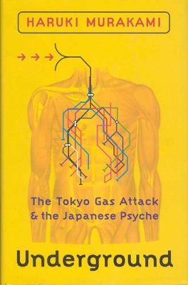 Underground: The Tokyo Gas Attack and the Japanese Psyche by Haruki Murakami