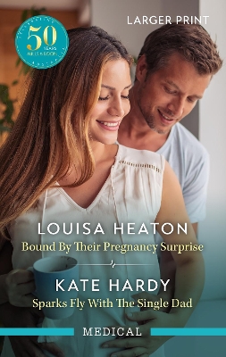 Bound By Their Pregnancy Surprise/Sparks Fly With The Single Dad by Louisa Heaton