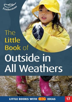 Little Book of Outside in All Weathers book