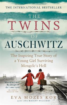 The Twins of Auschwitz: The inspiring true story of a young girl surviving Mengele's hell book