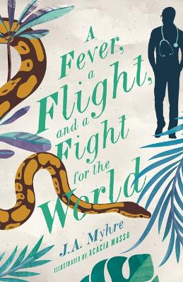 A Fever, a Flight, and a Fight for the World: The Rwendigo Tales Book Four book