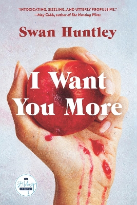 I Want You More: A Novel by Swan Huntley