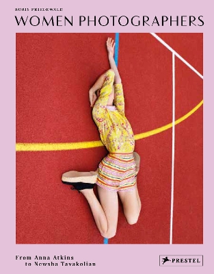 Women Photographers: From Anna Atkins to Newsha Tavakolian book