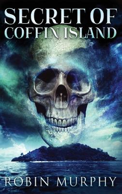 Secret Of Coffin Island by Robin Murphy