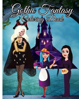 Gothic Fantasy Coloring Book: Creative Haven Gothic Fantasy Coloring Book For Kids, Teens and Adults book