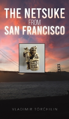 The Netsuke from San Francisco by Vladimir Torchilin