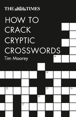 The Times How to Crack Cryptic Crosswords (The Times Crosswords) book