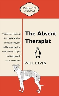 Absent Therapist: Penguin Special by Will Eaves