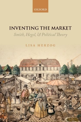 Inventing the Market by Lisa Herzog