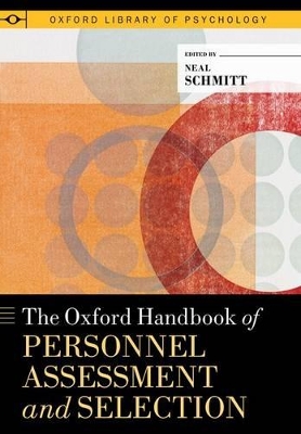 The Oxford Handbook of Personnel Assessment and Selection by Neal Schmitt
