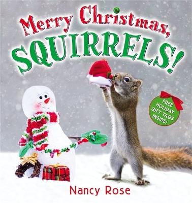 Merry Christmas, Squirrels! by Nancy Rose